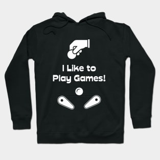 I Like to Play Games! Hoodie